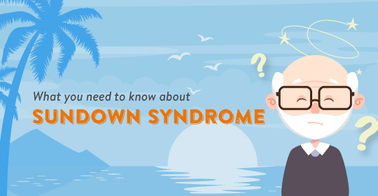 What You Need To Know About Sundown Syndrome